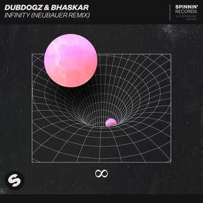 Infinity (NEUBAUER Remix) By Dubdogz, Bhaskar, NEUBAUER's cover