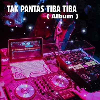 Tak pantas tiba tiba's cover