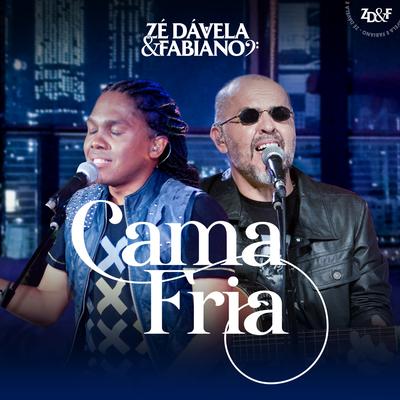 Cama Fria By Zé Dávela e Fabiano's cover