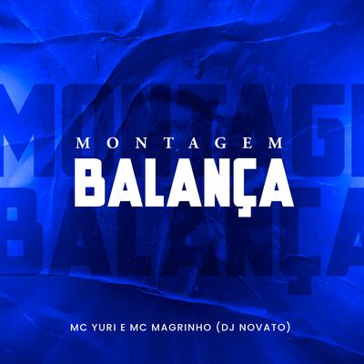 Montagem Balança By MC Yuri, Mc Magrinho, DJ NOVATO's cover