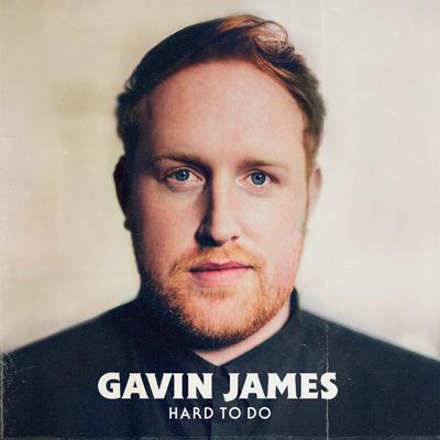 Hard to Do By Gavin James's cover