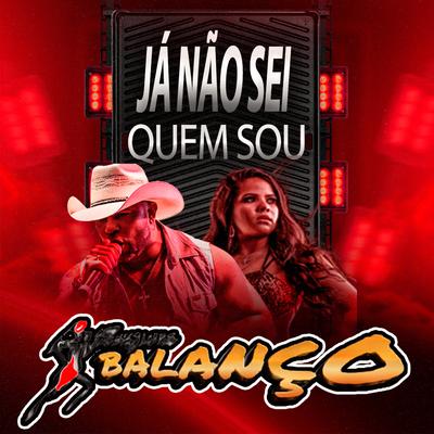 Já Não Sei Quem Sou By SEGURA O BALANÇO's cover