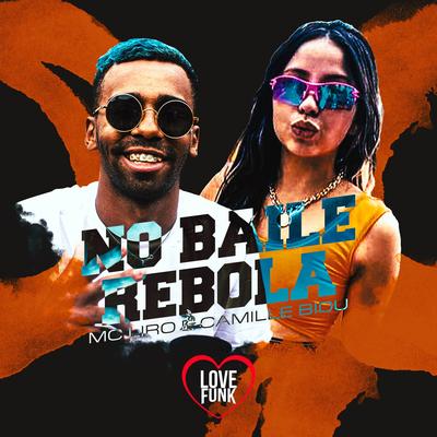 No Baile Rebola By MC Liro, Camille Bidu's cover