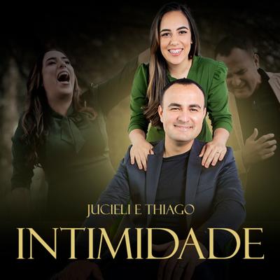 Intimidade By Jucieli e Thiago's cover