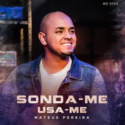 Sonda-me, Usa-me (Ao Vivo) By Mateus Pereira's cover