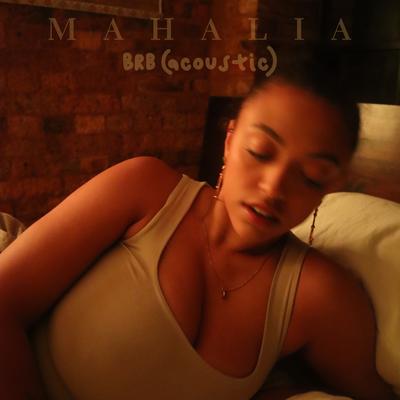 BRB (Acoustic) By Mahalia's cover