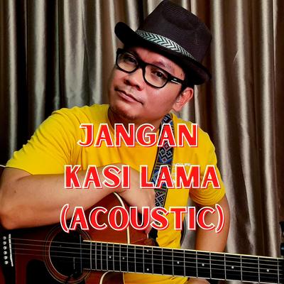 Jangan Kasi Lama (Acoustic)'s cover