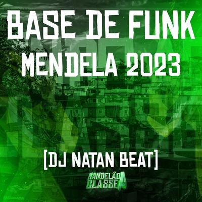 Base de Funk Mendela 2023 By Dj Natan Beat's cover