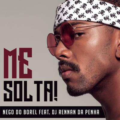 Me Solta By Nego do Borel, Rennan da Penha's cover