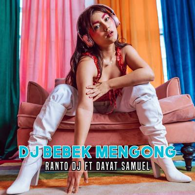 Dj Bebek Mengong By Ranto Dj, Dayat Samuel's cover