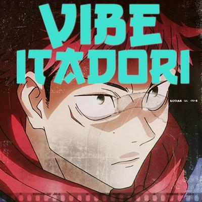 Vibe Itadori By MHRAP's cover