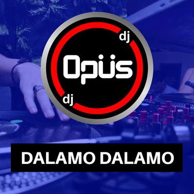 Dalamo Dalamo By DJ Opus's cover
