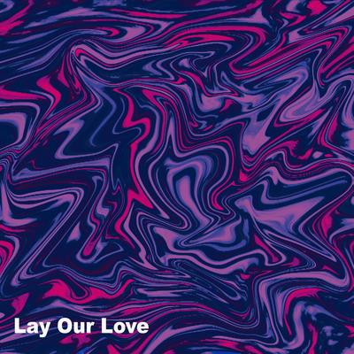 Lay Our Love By Dub Beat's cover