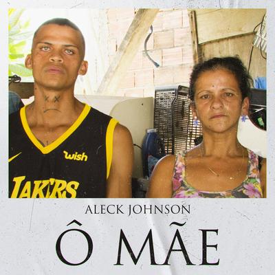 Ô Mãe By Aleck Johnson's cover