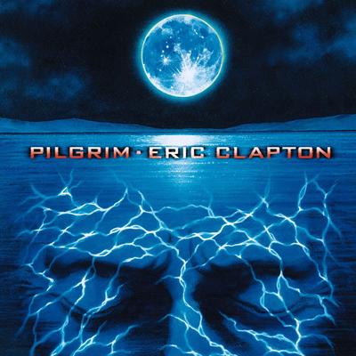 Pilgrim By Eric Clapton's cover