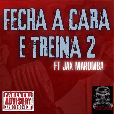 Fecha a Cara e Treina 2 By Kaos Oficial, Jax's cover