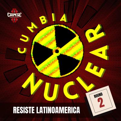 CUMBIA NUCLEAR (2018 Remastered Version)'s cover