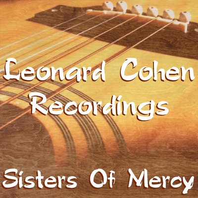 Sisters Of Mercy Leonard Cohen Recordings's cover