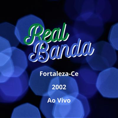 A Rainha e o Rei - REAL BANDA By REAL BANDA's cover