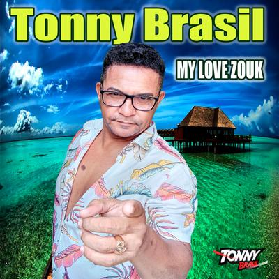 My Love Zouk By Tonny Brasil's cover