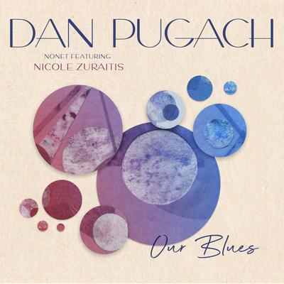 Our Blues By Dan Pugach, Nicole Zuraitis's cover