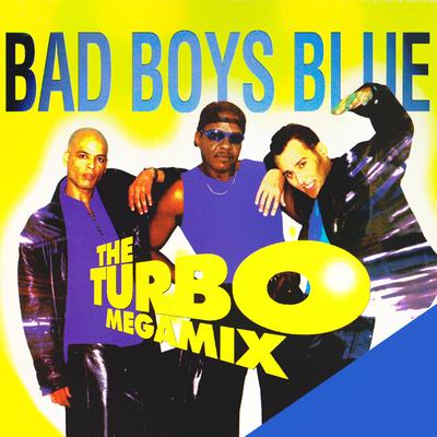 The Turbo Megamix (Short Cut) By Bad Boys Blue's cover