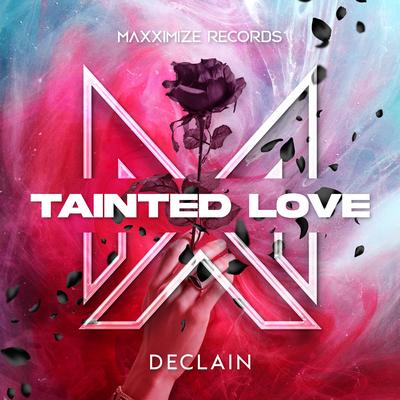 Tainted Love By Declain's cover