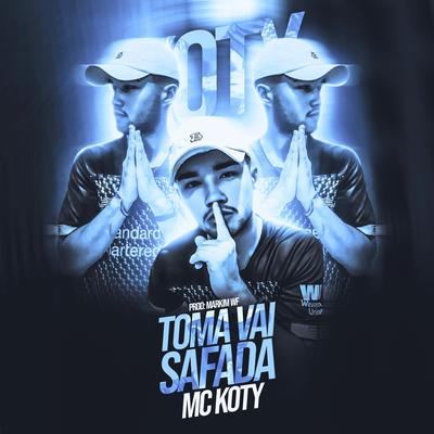 Toma Vai Safada By Mc Koty's cover