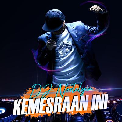 Kemesraan Ini (Jedug Version) By DJ Nostalgia's cover