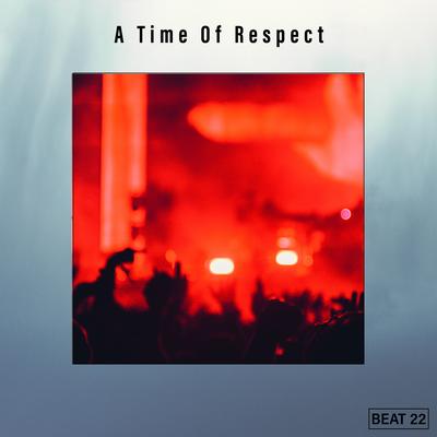 A Time Of Respect Beat 22's cover