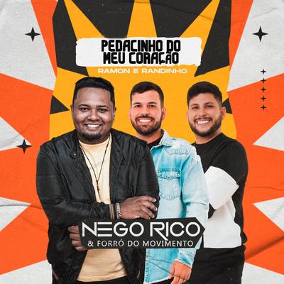 Pedacinho do Meu Coração By Nego Rico & Forró do Movimento, Ramon e Randinho's cover