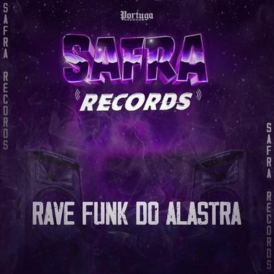 Rave Funk do Alastra By DJ Bill da ZO, Mc Gw, Mc RD's cover
