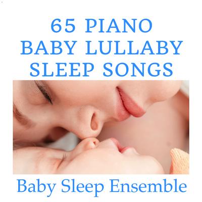 65 Piano Baby Lullaby Sleep Songs's cover