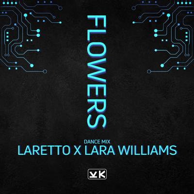 Flowers (Dance Mix) By LARETTO, Lara Williams's cover