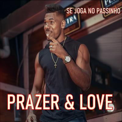 Se Joga no Passinho By Prazer & Love's cover