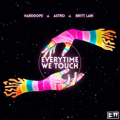 Everytime We Touch By Harddope, Astro, Britt Lari's cover