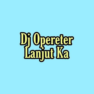 DJ Opereter Lanjut Ka's cover