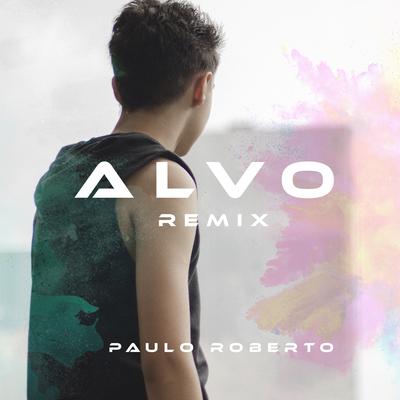 Alvo (Remix) By Paulo Roberto's cover