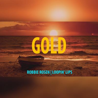 Gold By Robbie Rosen, Loopin' Lips's cover