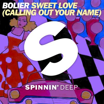 Sweet Love (Calling Out Your Name) By Bolier's cover