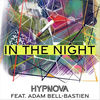 In the Night (feat. Adam Bell-Bastien) By Hypnova, Adam Bell-Bastien's cover
