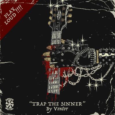 Trap The Sinner By Ventor's cover