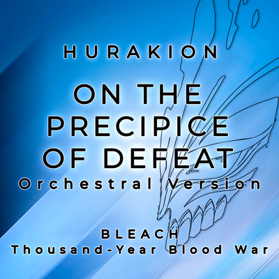 On the Precipice of Defeat (Orchestral Version) By Hurakion's cover