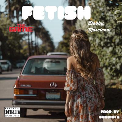 Fetish By Dobby Marciano, The Game's cover