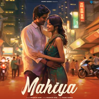 Mahiya By Madhur Dhir's cover