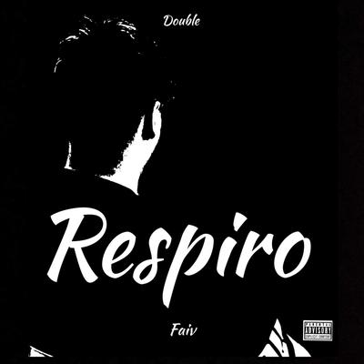 Respiro By Double Faiv's cover