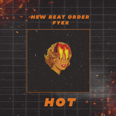 Hot By New Beat Order, Fyex's cover