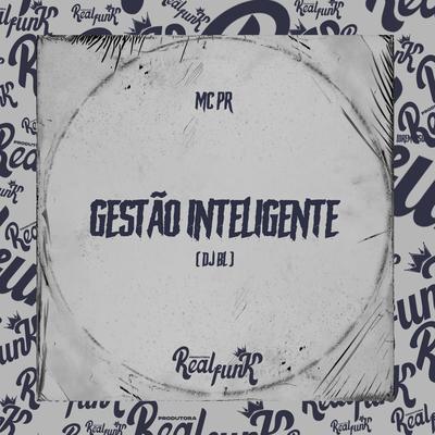 Gestão Inteligente By MC PR, DJ BL's cover