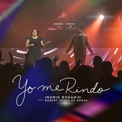 Yo Me Rindo By Ingrid Rosario, Robert Green de Barak's cover