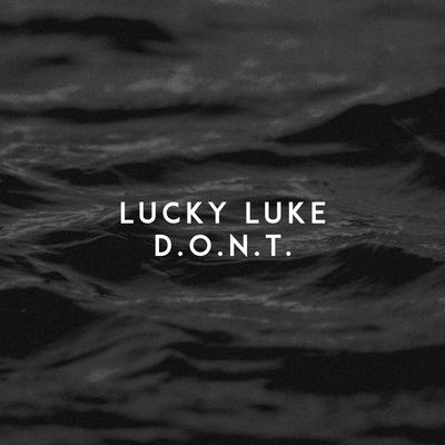 D.O.N.T. By Lucky Luke's cover